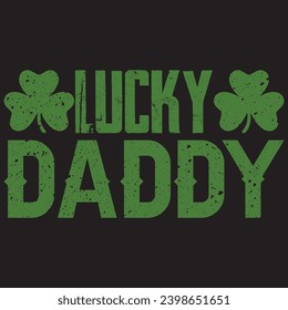SI PATRICK'S DAY T-SHIRT DESIGN, LUCKY DADDY