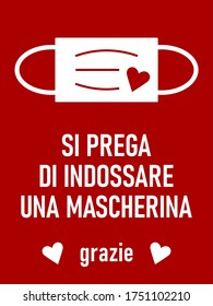 Si Prega di Indossare una Mascherina Grazie ("Please Wear a Face Mask Thank You" in Italian) Vertical Warning Sign with Mask and Heart Icons. Vector Image.