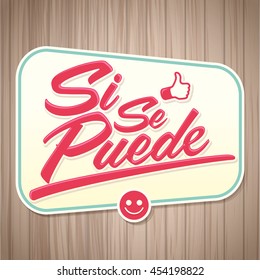 Si se puede - Yes you can Spanish text, common phrase in Latin America, vector lettering