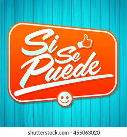 Si se puede - Yes you can Spanish text, common phrase in Latin America, vector lettering