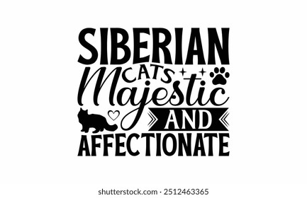 Siberian Cats Majestic And Affectionate - Siberian Cat T-Shirt Design, Illustration For Prints On T-Shirts And Bags, Posters, Cards, Isolated White Background.