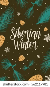 Siberian winter poster with hand draw pine, cones, snowflakes. Design template for label, port cards, web banner ad. Green, gold and brown colors.