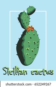 Sicilian cactus. Tropical beach summer print with slogan for t-shirts, posters, card and other uses. Vector illustration.