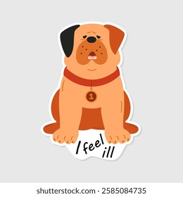 Sick bulldog dog sticker on an isolated background. A sticker with a Sick and sad bulldog and the inscription I feel ill. A humorous hand-drawn picture for social media design, web design and logo.