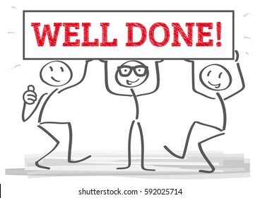 Sick figures holding red letters the english word Well Donne on white signboard