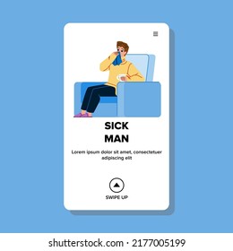 Sick Man With Runny Nose Sit In Armchair Vector. Sick Man Sitting In Chair With Influenza Symptoms. Sickness Character Guy With Health Problem Resting Indoor Web Flat Cartoon Illustration