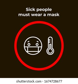 Sick people must wear a mask - infographic, icon. Warning prohibition sign in a red circle.