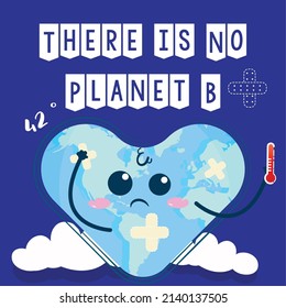 Sick planet earth in the shape of a heart Earth day There is no plan b Vector