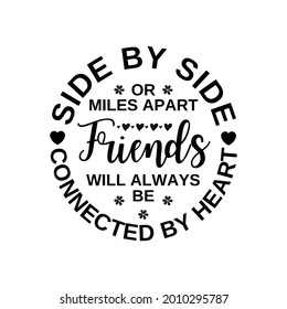 Side By Side Or Miles Apart Friends