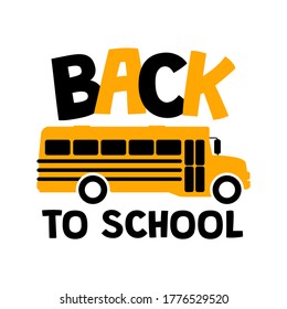 Side view of yellow school bus and Back to school phrase. Vector illustration with student transport image. Isolated element on white background for card, invitation, banner, flyer, shirt, poster