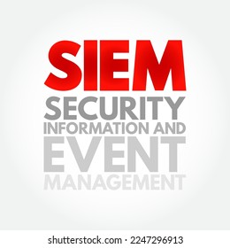 SIEM - Security Information and Event Management supports threat detection, compliance and security incident management through the collection and analysis of security events, acronym text concept