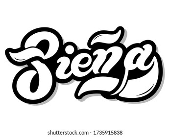 Siena. The name of the Italian city in the region of Toscana. Hand drawn lettering. Vector illustration. Best for souvenir products