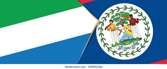 Sierra Leone and Belize flags, two vector flags symbol of relationship or confrontation.