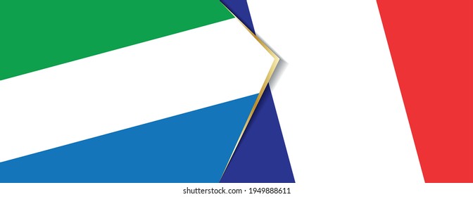 Sierra Leone and France flags, two vector flags symbol of relationship or confrontation.