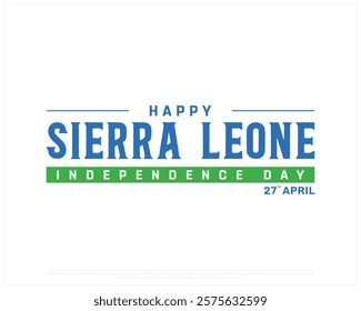 SIERRA LEONE Independence Day vector design on a white background, Independence Day of Sierra Leone, Typographic Design of SIERRA LEONE National Day, Flag of Sierra Leone