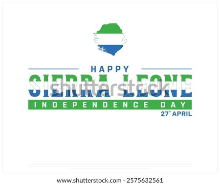 SIERRA LEONE Independence Day vector design on a white background with map, Independence Day of Sierra Leone, Typographic Design of SIERRA LEONE National Day, Map flag of Sierra Leone