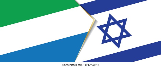 Sierra Leone and Israel flags, two vector flags symbol of relationship or confrontation.