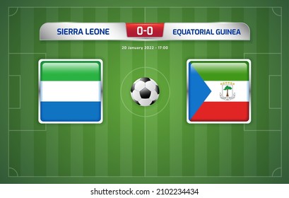 Sierra Leone vs Equatorial Guinea scoreboard broadcast template for sport soccer africa tournament 2021 Group E and football championship in cameroon vector illustration