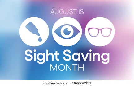 Sight Saving month is observed every year in August, The celebration aims to emphasize the importance of protecting and taking good care of the eyes. Vector illustration