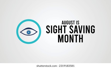 Sight Saving month is observed every year in August.banner, Holiday, poster, card and background design. Health awareness vector