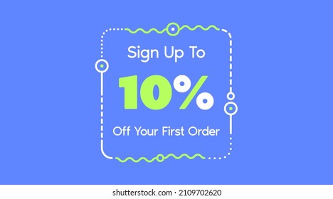 Sign up to 10% off your first order. Sale promotion poster vector illustration. Big sale and super sale coupon code percent discount gift voucher in blue color