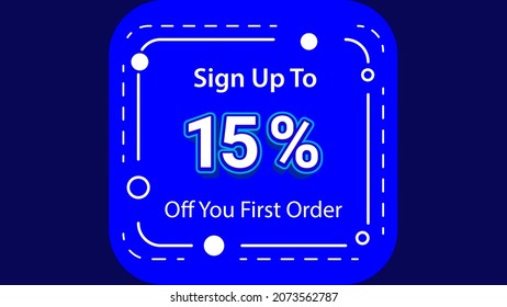	
Sign up to 15% off your first order Sale promotion poster vector illustration get 15% off first purchase Big sale and super sale coupon code percent discount gift voucher offer ends weekend holiday