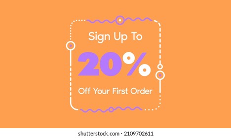 Sign up to 20% off your first order. Sale promotion poster vector illustration. Big sale and super sale coupon code percent discount gift voucher in orange color
