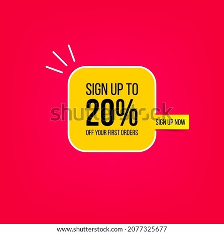 Sign up to 20% off your first order. Modern banner for sale and discount. Big discounts on the first order