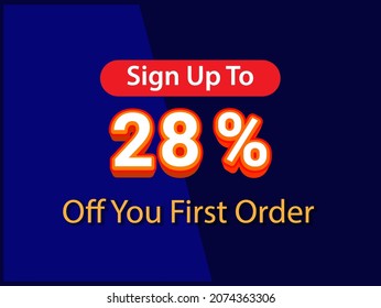  Sign up to 28% off your first order Sale promotion poster vector illustration get 28% off first purchase Big sale and super sale coupon code percent discount gift voucher offer ends weekend holiday