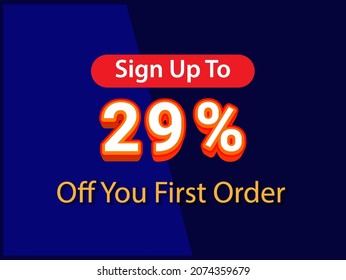  Sign up to 29% off your first order Sale promotion poster vector illustration get 29% off first purchase Big sale and super sale coupon code percent discount gift voucher offer ends weekend holiday