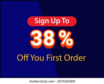  Sign up to 38% off your first order Sale promotion poster vector illustration get 38% off first purchase Big sale and super sale coupon code percent discount gift voucher offer ends weekend holiday