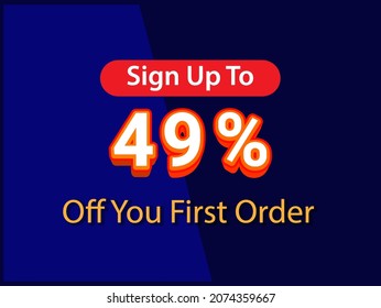  Sign up to 49% off your first order Sale promotion poster vector illustration get 49% off first purchase Big sale and super sale coupon code percent discount gift voucher offer ends weekend holiday