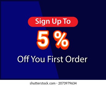  Sign up to 5% off your first order Sale promotion poster vector illustration get 5% off first purchase Big sale and super sale coupon code percent discount gift voucher offer ends weekend holiday