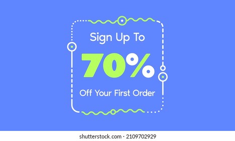 Sign up to 70% off your first order. Sale promotion poster vector illustration. Big sale and super sale coupon code percent discount gift voucher in blue color