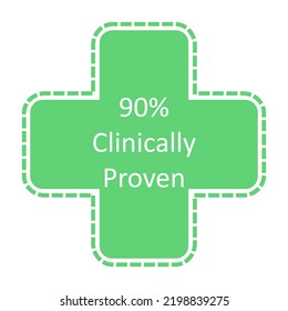 Sign 90% Clinically Proven Green medical cross. Quality certificate, approval for use in medical clinics, laboratories, veterinary clinics. Vector illustration isolated on white background.