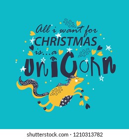 Sign "ALL I WANT FOR CHRISTMAS IS A UNICORN" with illustration. Funny slogan design for kids. Creative design for T-shirt. Vector EPS 10.