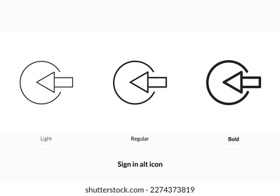 sign in alt icon. Light Regular And Bold style design isolated on white background