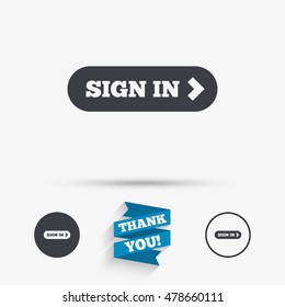Sign in with arrow sign icon. Login symbol. Website navigation. Flat icons. Buttons with icons. Thank you ribbon. Vector