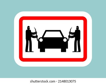 Sign of attention here is stealing car. Caution is robbed at vehicle