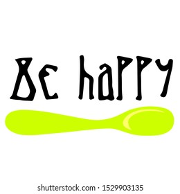 Sign Be happy and animation of spoon isolated on background, icon symbol for your web site design, icon, poster. Vector illustration.