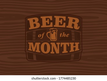 Sign for the beer of the month on wooden background.
