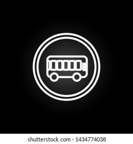 sign bus neon icon. Elements of road sign set. Simple icon for websites, web design, mobile app, info graphics