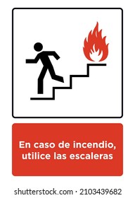 sign In case of fire do not use elevators use stairways means "en caso de incendio utilice las escaleras" in spanish