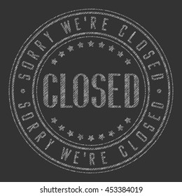 Sign closed drawing in the style of chalk on a blackboard. Round logo closed. Vector illustration, isolated on a dark background