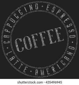 Sign of coffee. The inscription in chalk on a blackboard. Vintage stamp hot drinks. Stylized icon in the form of printing. Vector illustration EPS 10.