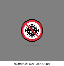 Sign coronavirus 8 bit pixel. Corona virus outbreak for game assets in vector illustration. Stop corona virus pixel art.