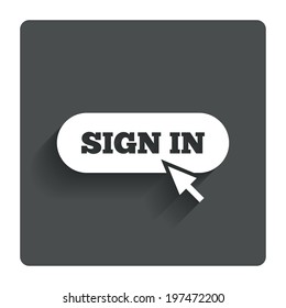 Sign in with cursor pointer sign icon. Login symbol. Website navigation. Gray flat button with shadow. Modern UI website navigation. Vector