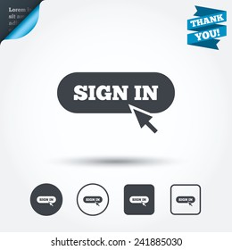 Sign in with cursor pointer sign icon. Login symbol. Website navigation. Circle and square buttons. Flat design set. Thank you ribbon. Vector
