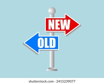 Sign direction with arrows old or new, representing the new and the old way, use us for positive thoughts business or marketing and advertising