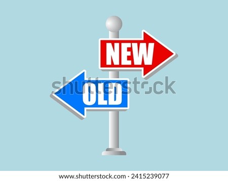 Sign direction with arrows old or new, representing the new and the old way, use us for positive thoughts business or marketing and advertising